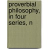 Proverbial Philosophy, In Four Series, N door Martin Farquhar Tupper