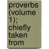 Proverbs (Volume 1); Chiefly Taken From door Desiderius Erasmus