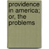 Providence In America; Or, The Problems