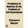 Providence In America; Or, The Problems door Clarence A. Vincent