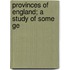 Provinces Of England; A Study Of Some Ge