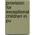 Provision For Exceptional Children In Pu