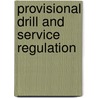 Provisional Drill And Service Regulation by United States. War Dept