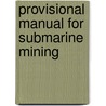 Provisional Manual For Submarine Mining by United States. Staff