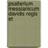Psalterium Messianicum Davidis Regis Et