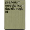 Psalterium Messianicum Davidis Regis Et by John Noble Coleman