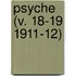Psyche (V. 18-19 1911-12)
