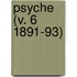 Psyche (V. 6 1891-93)