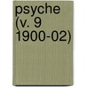 Psyche (V. 9 1900-02) by Cambridge Entomological Club
