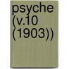 Psyche (V.10 (1903)) by Cambridge Entomological Club