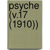 Psyche (V.17 (1910)) by Cambridge Entomological Club