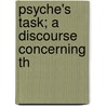 Psyche's Task; A Discourse Concerning Th door Sir James George Frazer