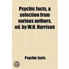 Psychic Facts, A Selection From Various door Psychic Facts