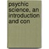 Psychic Science, An Introduction And Con