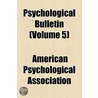 Psychological Bulletin (Volume 5) door American Psychological Association