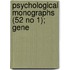 Psychological Monographs (52 No 1); Gene