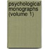 Psychological Monographs (Volume 1)