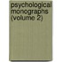 Psychological Monographs (Volume 2)