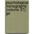 Psychological Monographs (Volume 27); Ge