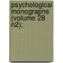 Psychological Monographs (Volume 28 N2);