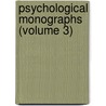 Psychological Monographs (Volume 3) door American Psychological Association