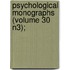 Psychological Monographs (Volume 30 N3);