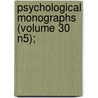 Psychological Monographs (Volume 30 N5); door American Psychological Association