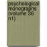 Psychological Monographs (Volume 36 N1)