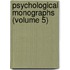 Psychological Monographs (Volume 5)