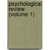 Psychological Review (Volume 1)