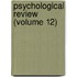 Psychological Review (Volume 12)