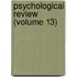 Psychological Review (Volume 13)