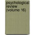 Psychological Review (Volume 16)