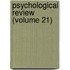 Psychological Review (Volume 21)