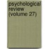 Psychological Review (Volume 27)