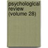 Psychological Review (Volume 28)