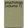 Psychology (Volume 1) by Antonio Rosmini