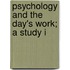 Psychology And The Day's Work; A Study I