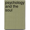Psychology And The Soul by Ranks Otto
