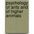 Psychology Of Ants And Of Higher Animals