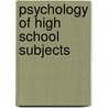 Psychology Of High School Subjects door Hubbard Judd Charles.