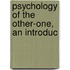 Psychology Of The Other-One, An Introduc