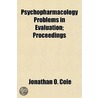Psychopharmacology Problems In Evaluatio door Professor Jonathan O. Cole