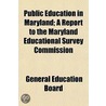 Public Education In Maryland; A Report T door General Education Board