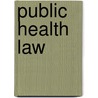 Public Health Law door Dd William Robertson