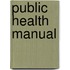 Public Health Manual