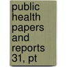 Public Health Papers And Reports  31, Pt by Lomb American Public Health Association