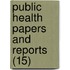 Public Health Papers And Reports (15)