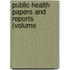 Public Health Papers And Reports (Volume