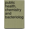 Public Health, Chemistry And Bacteriolog by David McKail